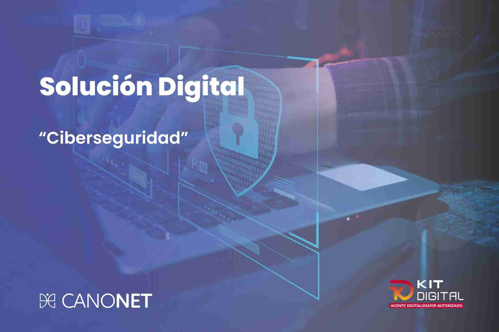CIBERSEGURIDAD Solucion Kit Digital 2048x1365 1