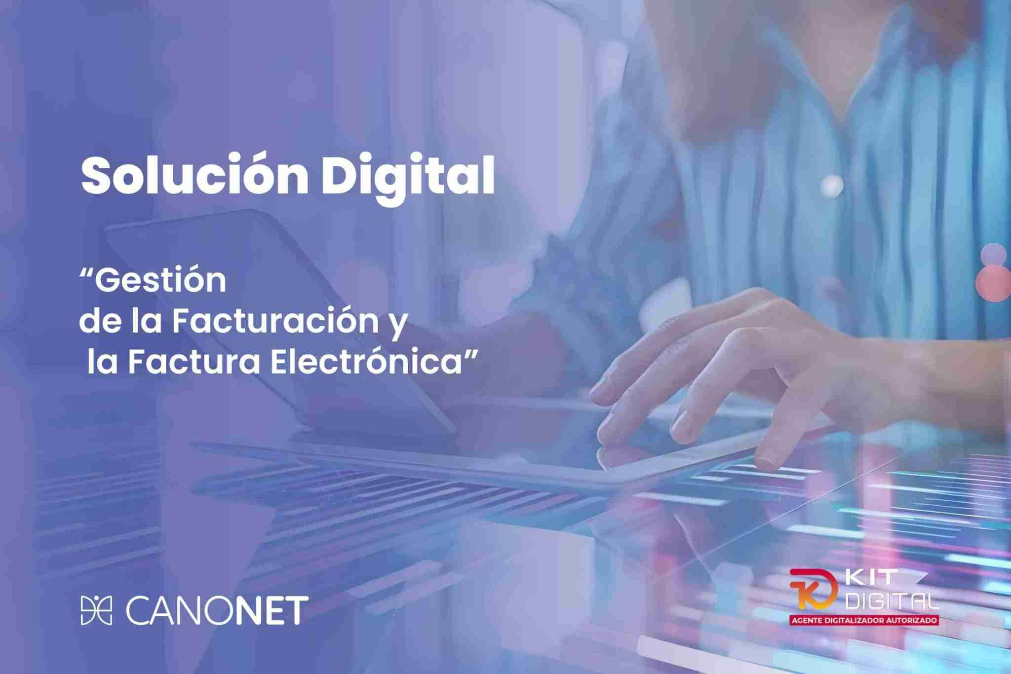 Gestion de la Facturacion y la Factura Electronica Solucion Kit Digital 2048x1366 1