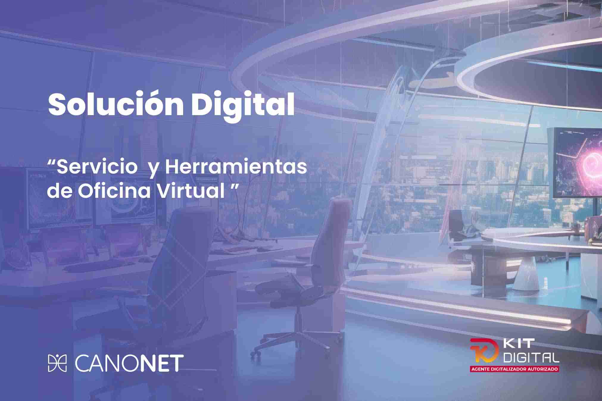Servicio y Herramientas de Oficina Virtual Solucion Kit Digital
